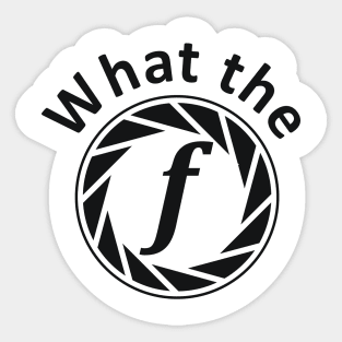 What the f photographer joke Sticker